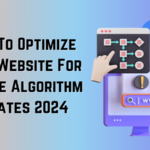 How to Optimize Your Website for Google's Latest Algorithm Update